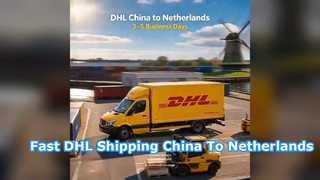 Fast DHL Shipping China to Netherlands Explained